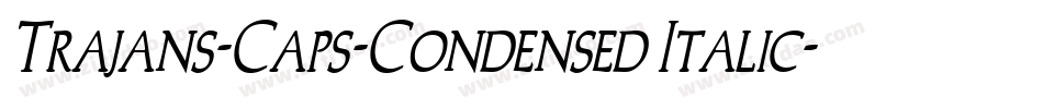 Trajans-Caps-Condensed Italic字体转换